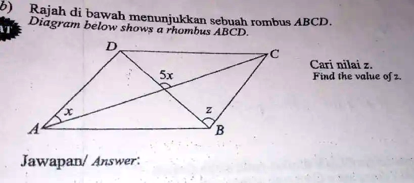 SOLVED: b) Rajah di bawah menunjukkan sebuah rombus ABCD. It shows a ...