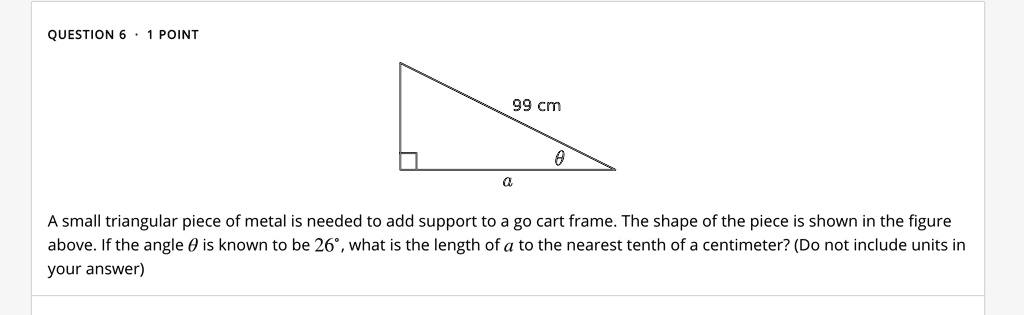 SOLVED: QUESTION POINT 99 cm A small triangular piece of metal is ...