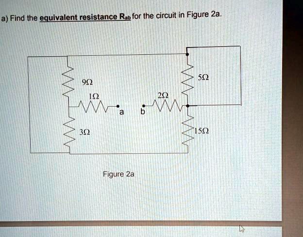 SOLVED: Find The Equivalent Resistance Rab For The Circuit In Figure 2a.