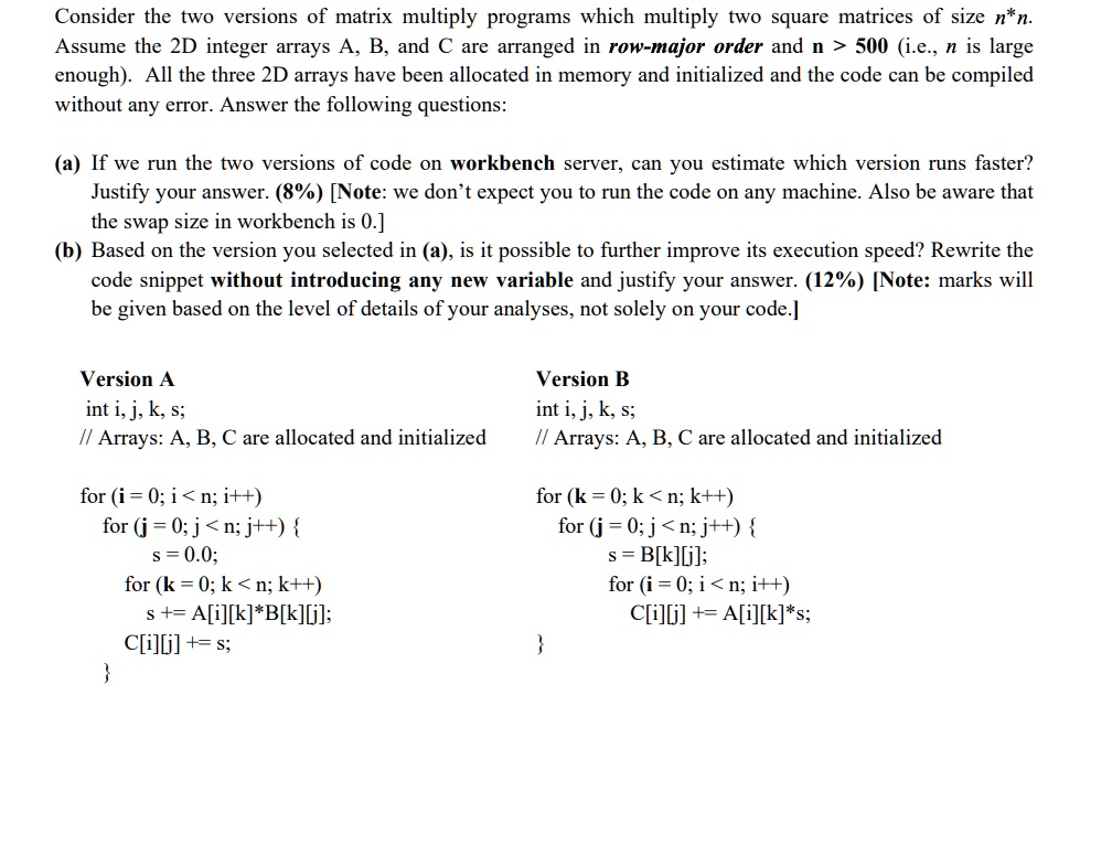Consider the two versions of matrix multiply programs which...