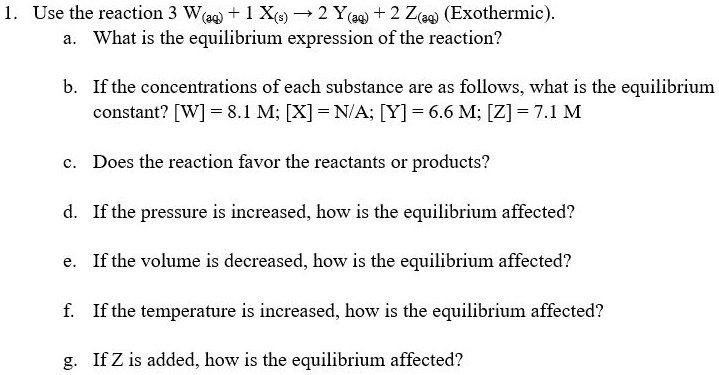 Solved Use The Reaction 3 Waq X S 2 Y Eq 2 Zio Exothermic What Is The Equilibrium Expression Of The Reaction Ifthe Concentrations Of Each Substance Are As Follows What