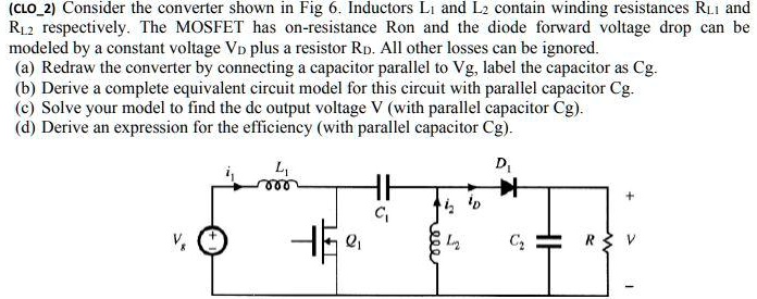 SOLVED: cio 2 Consider the converter shown in Fig 6.Inductors Li andL ...