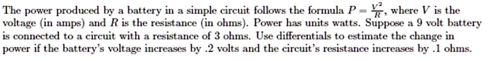 The power produced by a battery in a simple circuit follows the formula ...
