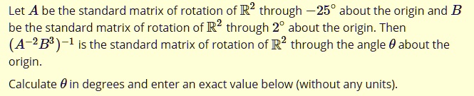 SOLVED: Let A be the standard matrix of rotation of R2 through 259 ...