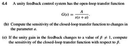 SOLVED: A unity feedback control system has the open-loop transfer ...
