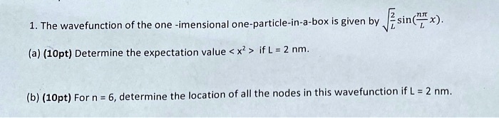 SOLVED: The wavefunction of the one-dimensional particle-in-a-box is ...