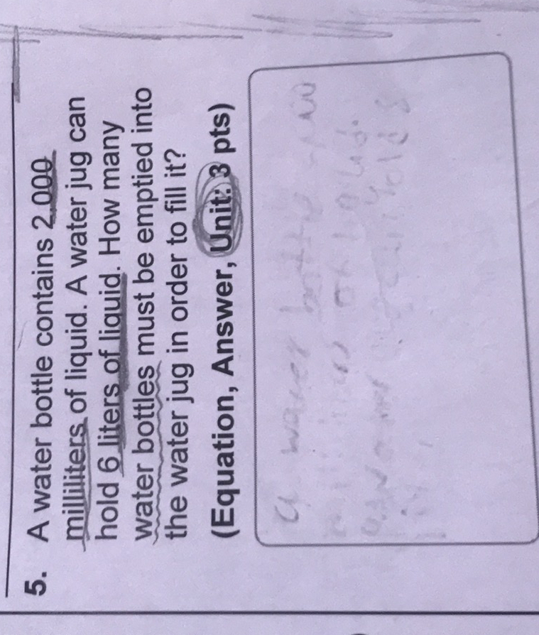 5. A water bottle contains 2.000 milliliters of liquid. A water jug can