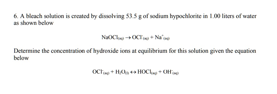 SOLVED: A bleach solution is created by dissolving 53.5 g of sodium ...