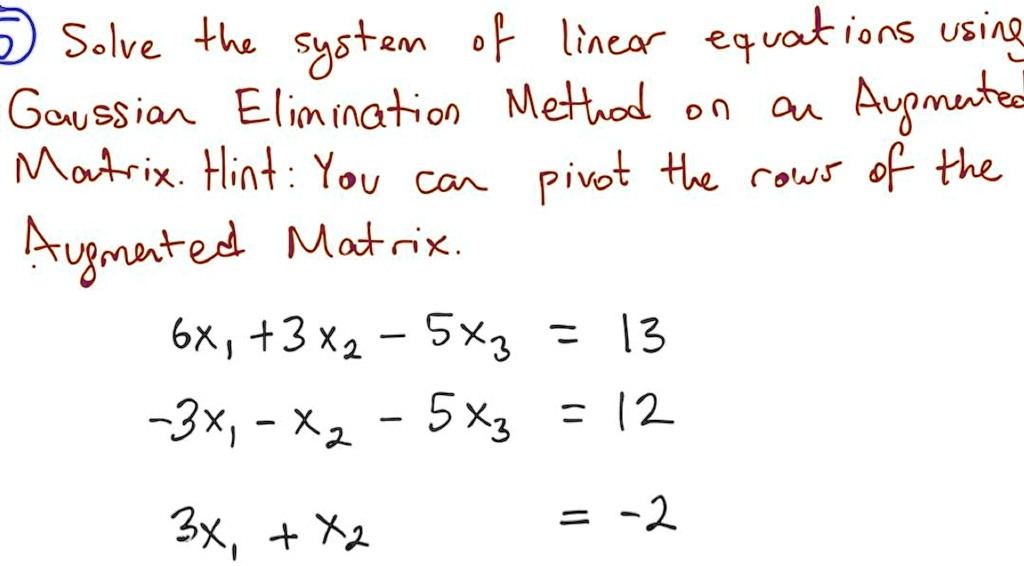 SOLVED: (5) Solve the system of linear equations using Gaussian ...