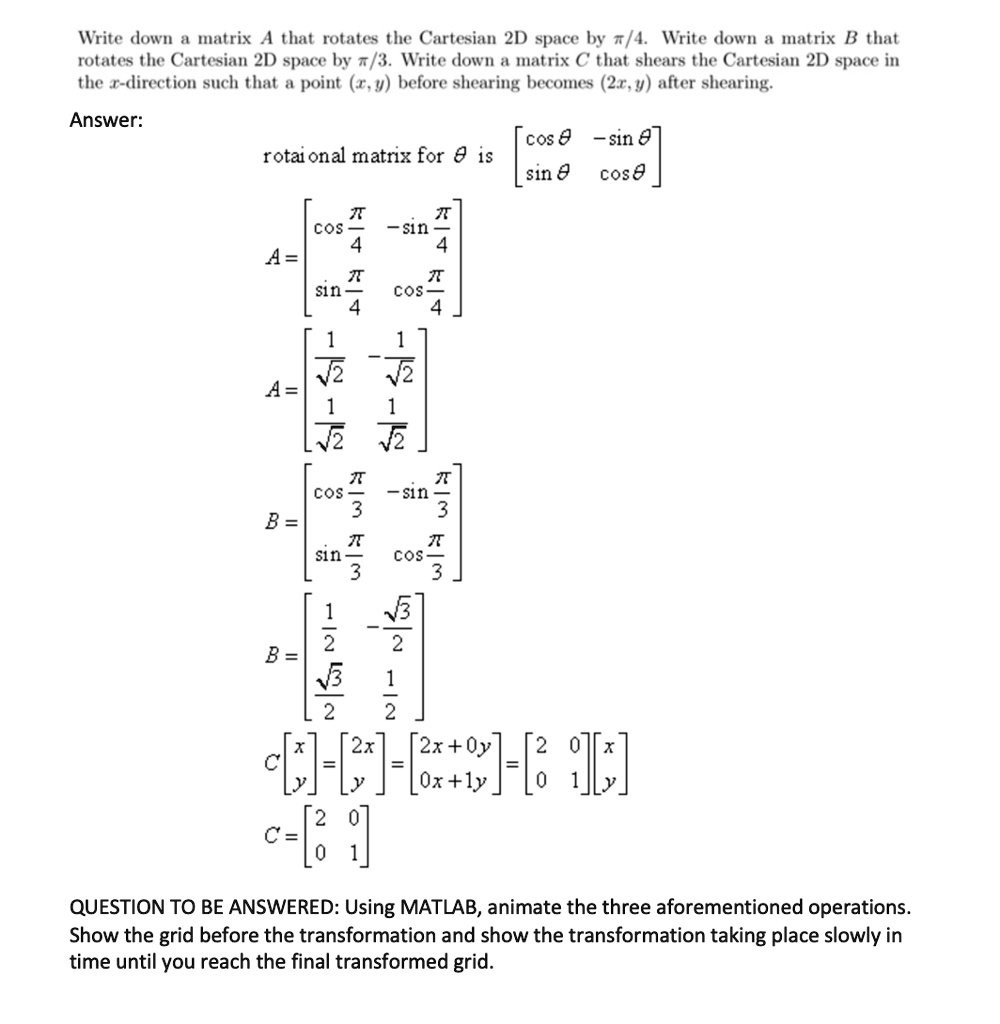 SOLVED:Write down matTIX that rotates the Cartesian 2D space by #/4 ...