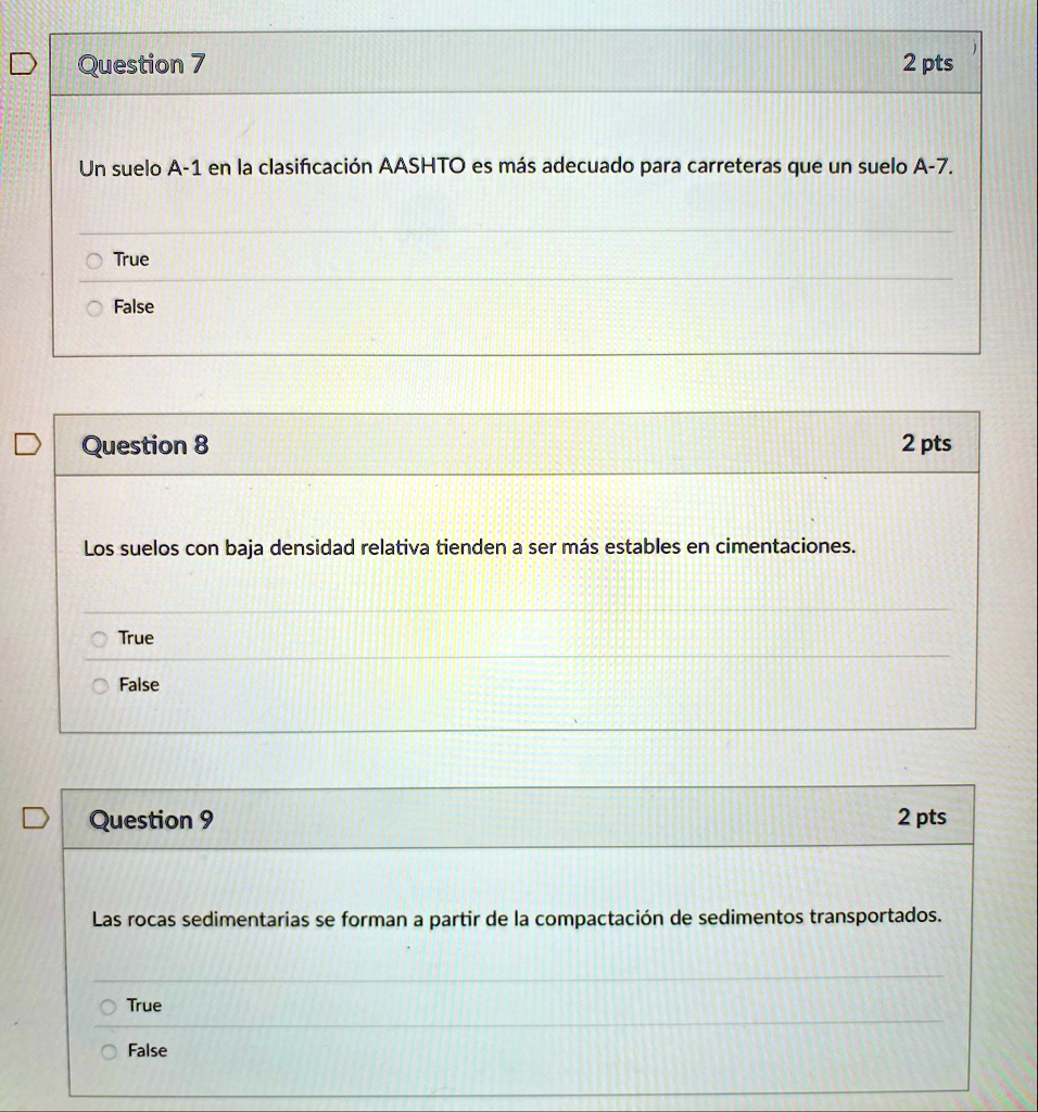 question 7 2 pts un suelo a 1 en la clasificacion aashto es mas adecuado para carreteras que un suelo a 7 true false question 8 2 pts los suelos con baja densidad relativa tienden a ser mas  53333