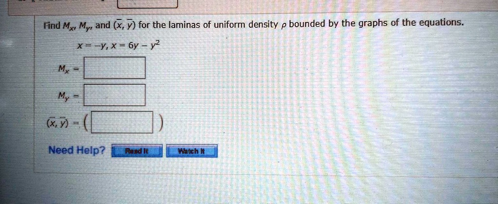 Solved Find Mx My And X Y For The Laminas Of Uniform Density P Bounded By The Graphs Of