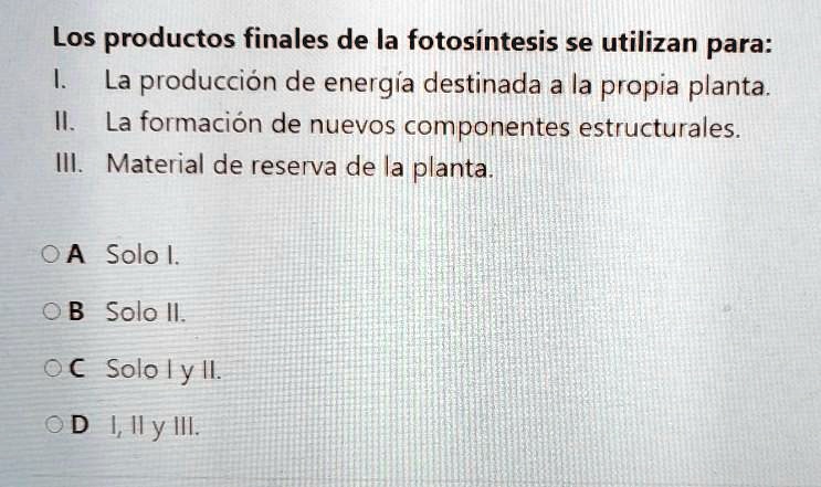 SOLVED: los Productos Finales de la Fotosíntesis se utilizan para: Los