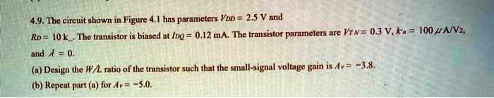 SOLVED: 4.9. The circuit shown in Figure 4.1 has parameters Von=2.5V ...