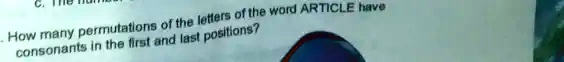How many permutations of the letters of the word ARTICLE have consonants in the first and last positions?