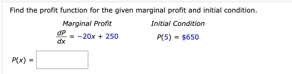 Find the profit function for the given marginal profit and...