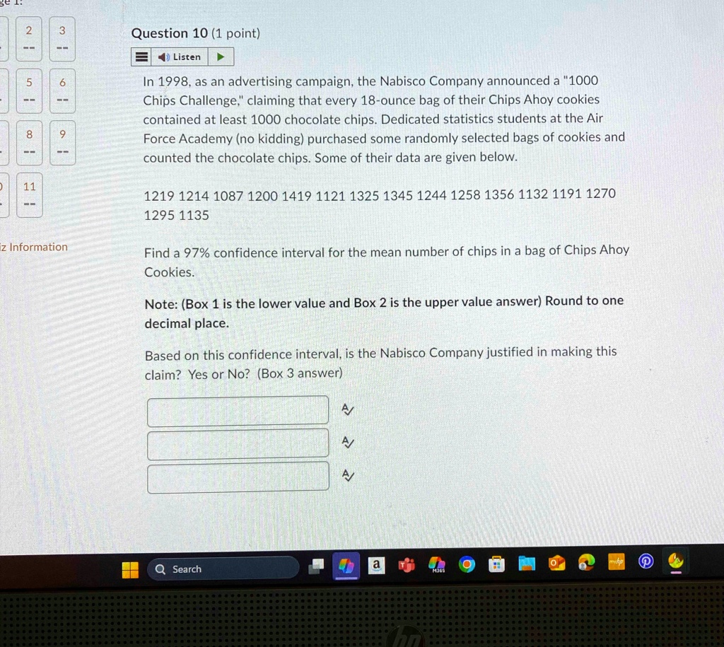 question 10 1 point listen in 1998 as an advertising campaign the nabisco company announced a 1000 chips challenge claiming that every 18 ounce bag of their chips ahoy cookies contained at l 28189
