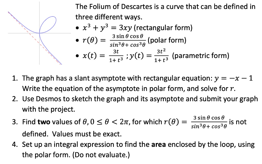 Solved The Folium Of Descartes Is A Curve That Can Be Defined In Three Different Ways X3 Y3 3xy Rectangular Form 3 Sin 0 Cos 0 R 0 Polar Form