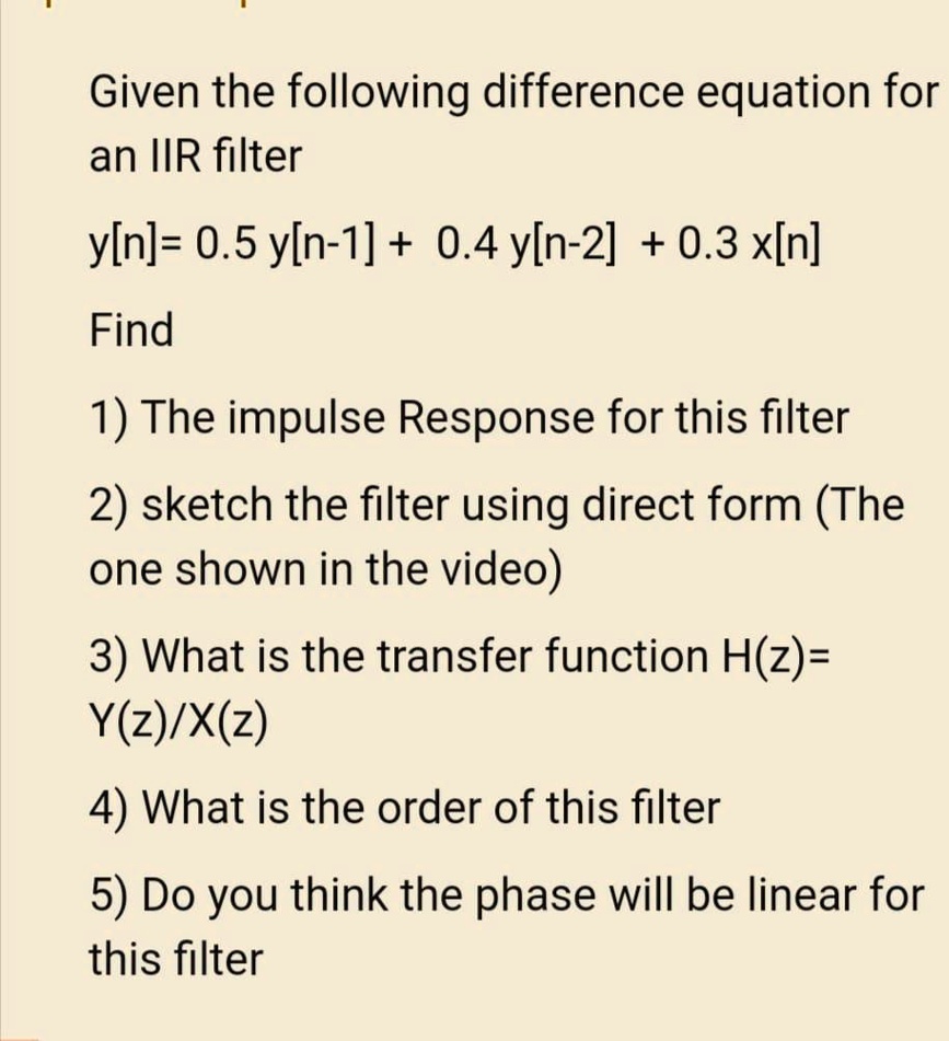 SOLVED: Given the following difference equation for an IIR filter: y[n ...