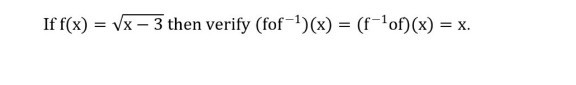 solved-if-f-x-x-3-then-verify-fof-1-x-f-1-of-x-x