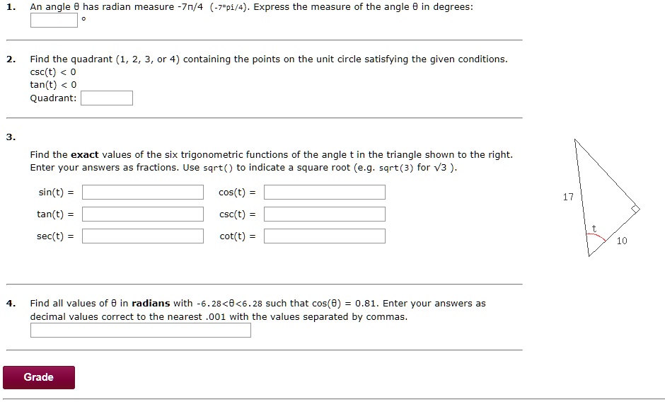 Solved An Angle Has Radian Measure 7n 4 7 01 4 Express The Measure Of The Angle In Degrees Find The Quadrant 1 2 3 Or 4 Containing The Points On The Unit Circle Satisfying The