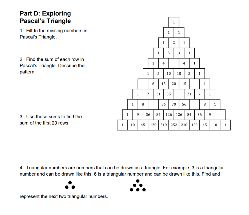 Part D: Exploring Pascal's Triangle 1. Fill-In the missing numbers in ...