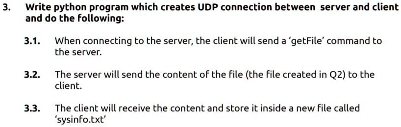 SOLVED: Write a Python program which creates a UDP connection between a ...