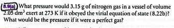 SOLVED:LCOL What pressure would 3.15 g of nitrogen gas in a vessel of ...