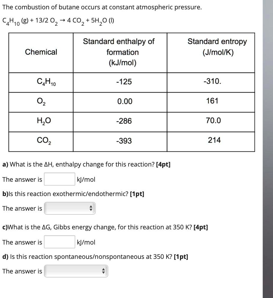 SOLVED The combustion of butane occurs at constant atmospheric