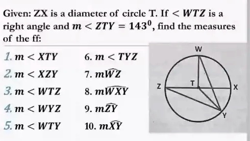 Given: ZX is a diameter of circle T. If < WTZ is a right