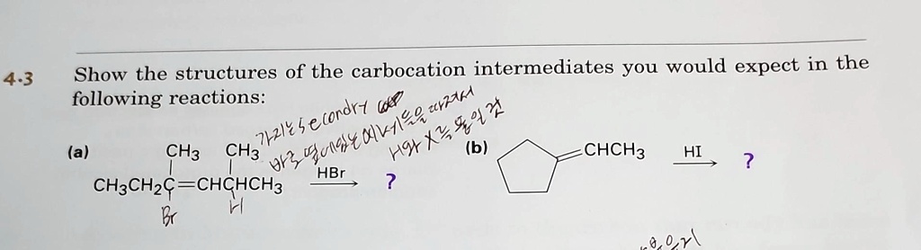4.3 Show the structures of the carbocation intermediates you would ...