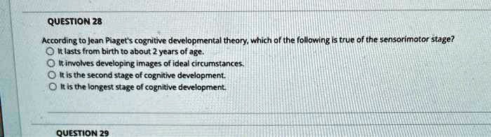 The sensorimotor stage of development best sale lasts from birth to about