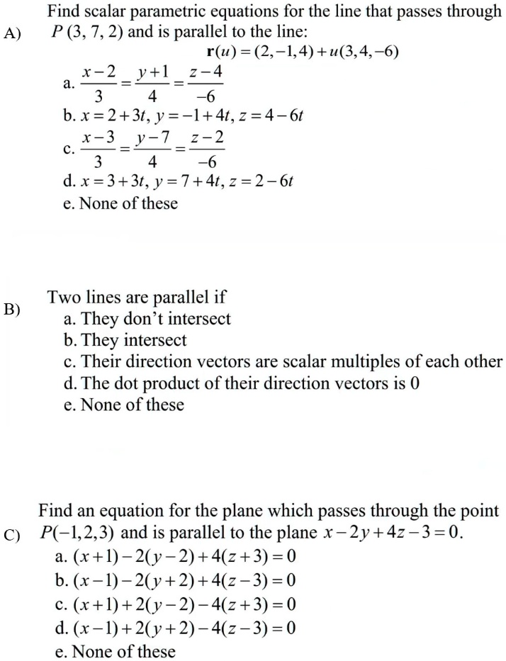 Solved Find Scalar Parametric Equations For The Line That Passes Through A P 3 7 2 And Is Parallel To The Line R U 2 1 4 U 3 4 6 X 2yt42 4 3 6 B X 2 3t Y 1 4t 2 4 6t X33 12 2