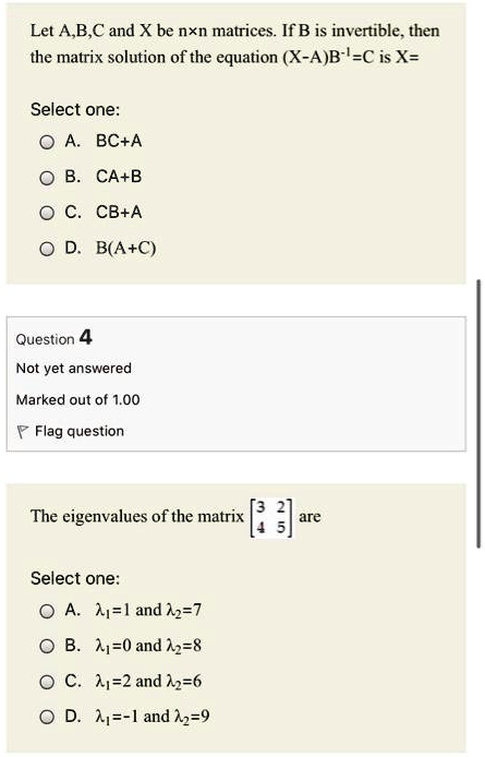 Let AB, C, And X Be Nxn Matrices. If B Is Invertible, Then The Matrix ...