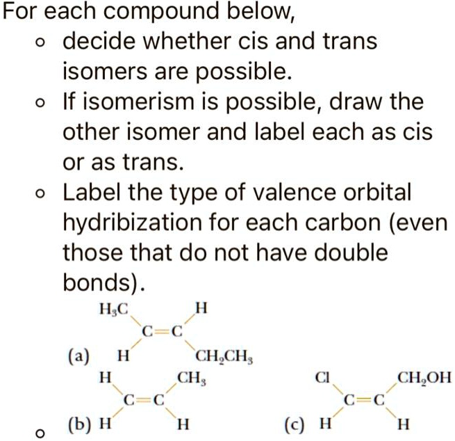 SOLVED: For each compound below, decide whether cis and trans isomers ...