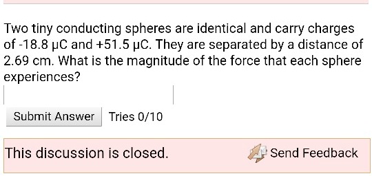 SOLVED: Two tiny conducting spheres are identical and carry charges of ...