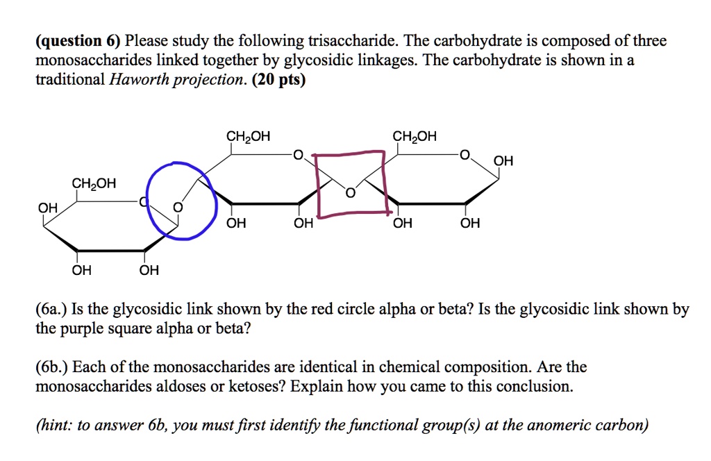 SOLVED (question 6) Please study the following trisaccharide. The