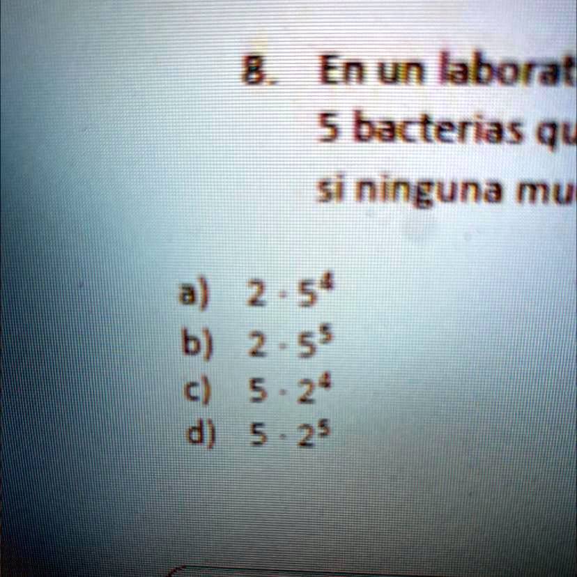 Solved En Un Laboratorio Se Analiza La Reproducci N De Una Poblaci N De Bacterias Si Se