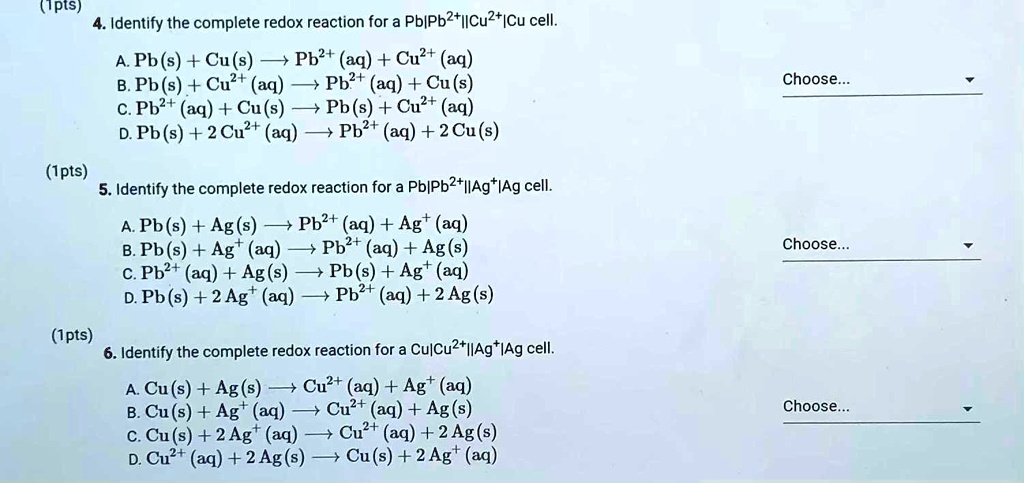 SOLVED: (ipts) Identify The Complete Redox Reaction For A PblPb2tIICu2 ...