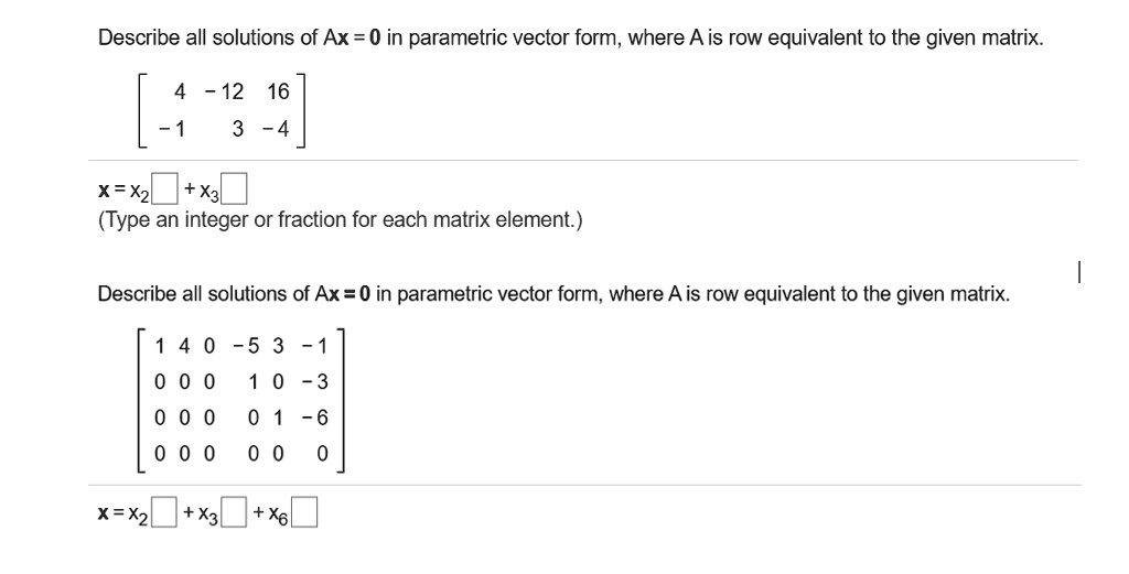 describe all solutions of ax 0 in parametric vector form where a is row ...