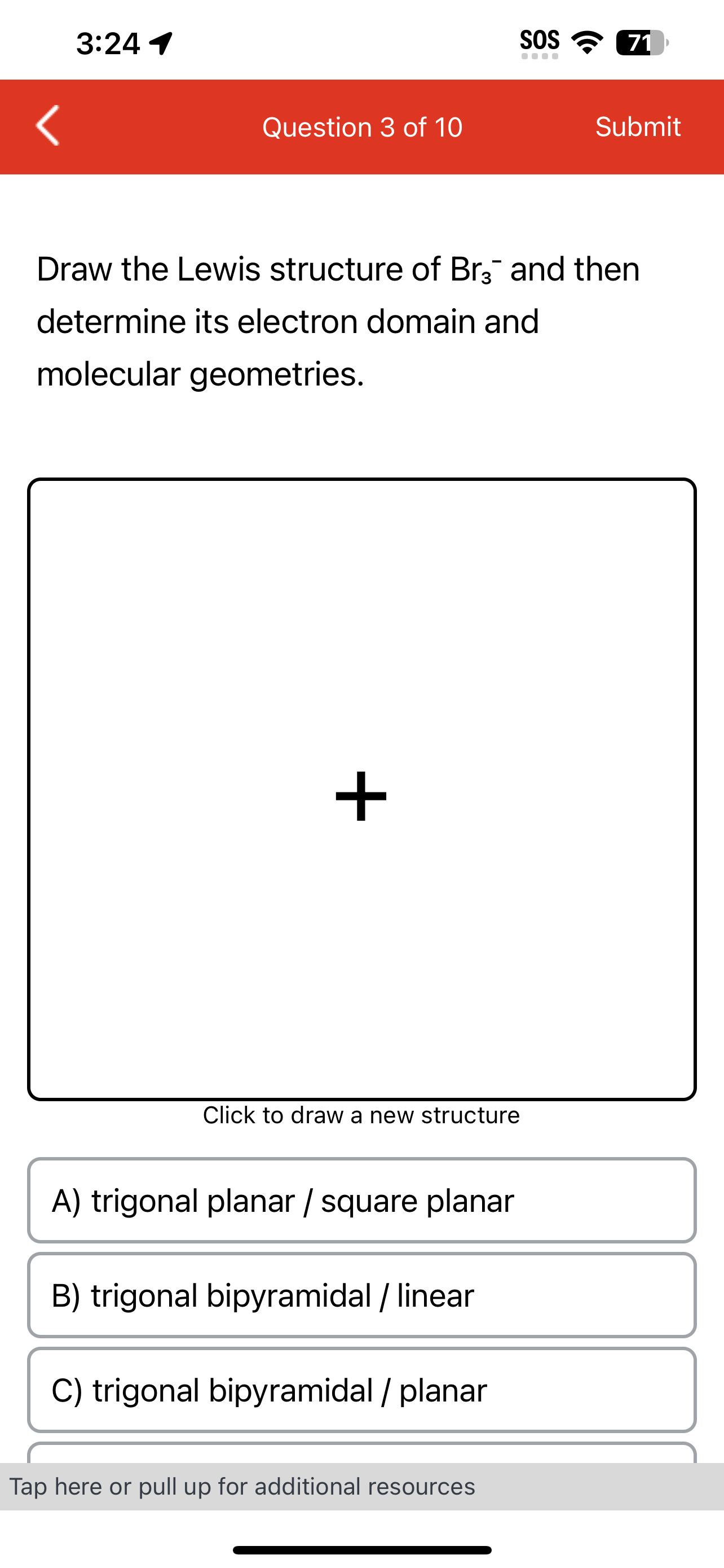 SOLVED: 3:24 SOS Question 3 of 10 Submit Draw the Lewis structure of ...