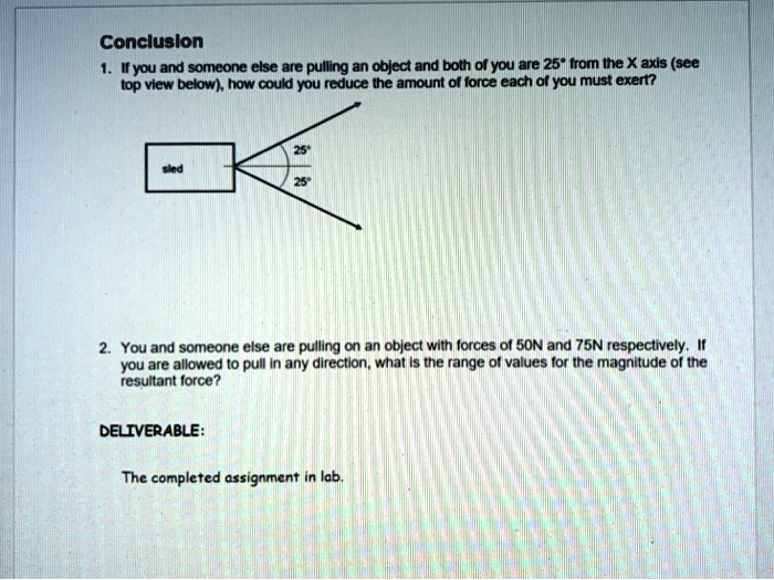 SOLVED: Conclusion 1. If you and someone else are pulling an object and ...