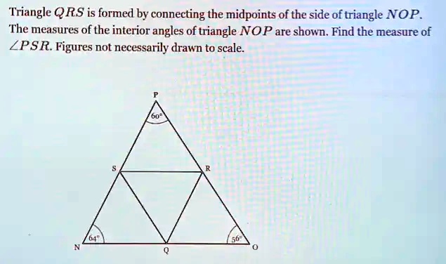 Solved Triangle Qrs Is Formed By Connecting The Midpoints Of The Side Of Triangle Nop The 0493