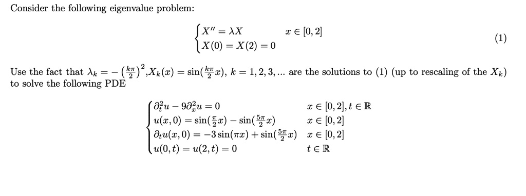 Solved Consider The Following Eigenvalue Problem Fx Ax C A 0 2 X O X 2 0 Use The Fact That Ak Ki Xk C Sin Kx K 1 2 3 Are The Solutions