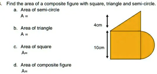 SOLVED: Find the area of a composite figure with square, triangle and ...