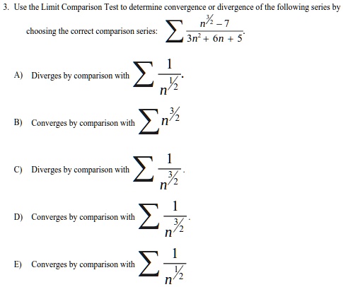 SOLVED: Use the Limit Comparison Test t0 determine convergence ...