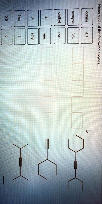 VIDEO solution: 2,5 hex- 3 4- diethyl pentyne octyne 1- ethyl yne non ...