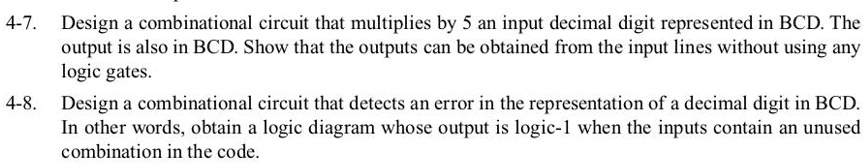 4-7. Design a combinational circuit that multiplies by 5 an input ...