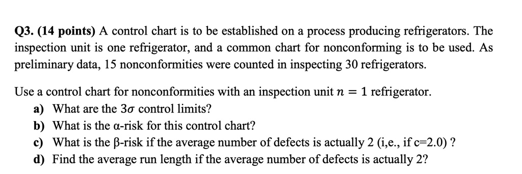 SOLVED: Q3. (14 points) A control chart is to be established on a ...