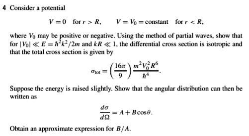 4 Consider a potential V = 0 for r > R, V = V0 = constant for r